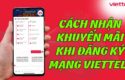 cach-nhan-khuyen-mai-khi-dang-ky-mang-viettel