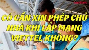 co-can-xin-phep-chu-nha-khi-lap-mang-viettel-khong