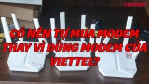co-nen-tu-mua-modem-thay-vi-dung-modem-cua-viettel