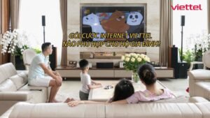 goi-cuoc-internet-viettel-nao-phu-hop-cho-ho-gia-dinh