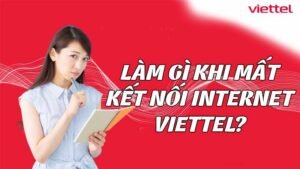 lam-gi-khi-mat-ket-noi-internet-viettel