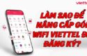 lam-sao-de-nang-cap-goi-wifi-viettel-da-dang-ky