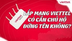 lap-mang-viettel-co-can-chu-ho-dung-ten-khong