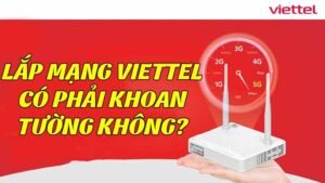 lap-mang-viettel-co-phai-khoan-tuong-khong