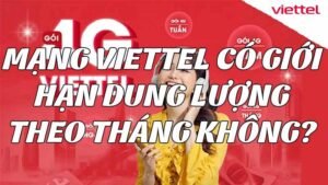 mang-viettel-co-gioi-han-dung-luong-theo-thang-khong