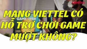 mang-viettel-co-ho-tro-choi-game-muot-khong
