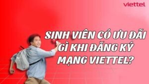 sinh-vien-co-uu-dai-gi-khi-dang-ky-mang-viettel