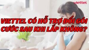 viettel-co-ho-tro-doi-goi-cuoc-sau-khi-lap-khong