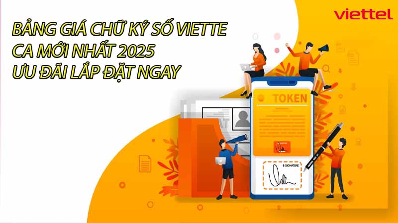 bang-gia-chu-ky-so-viettel-ca-moi-nhat-2025-uu-dai-lap-dat-ngay-0