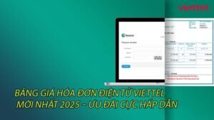 bang-gia-hoa-don-dien-tu-viettel-moi-nhat-2025-uu-dai-cuc-hap-dan-0