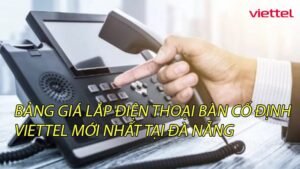 bang-gia-lap-dien-thoai-ban-co-dinh-viettel-moi-nhat-tai-da-nang-0