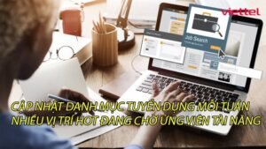 cap-nhat-danh-muc-tuyen-dung-moi-tuan-nhieu-vi-tri-hot-dang-cho-ung-vien-tai-nang