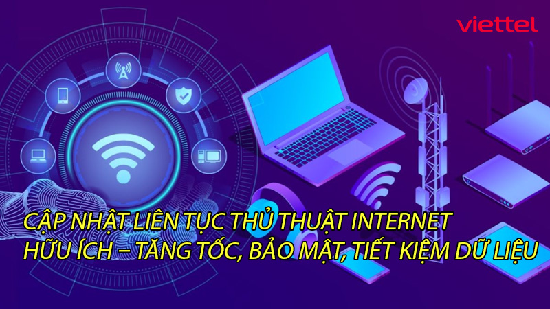 cap-nhat-lien-tuc-thu-thuat-internet-huu-ich-tang-toc-bao-mat-tiet-kiem-du-lieu-0