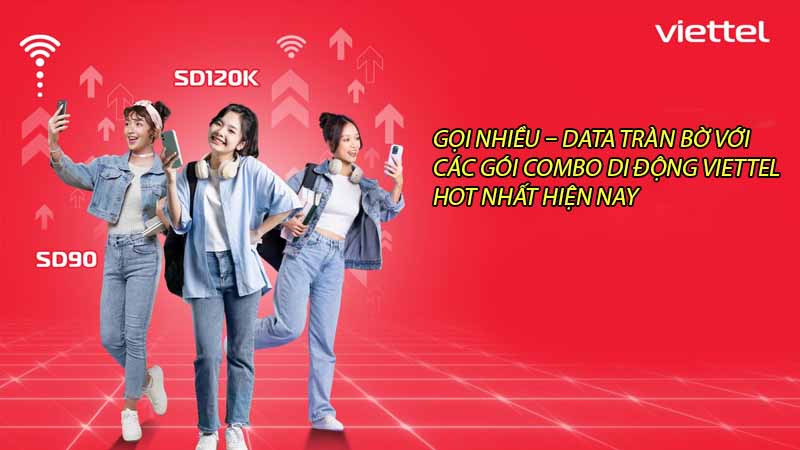 goi-nhieu-data-tran-bo-voi-cac-goi-combo-di-dong-viettel-hot-nhat-hien-nay-0