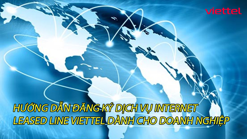 huong-dan-dang-ky-dich-vu-internet-leased-line-viettel-danh-cho-doanh-nghiep-0