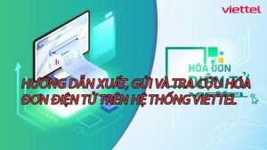 huong-dan-xuat-gui-va-tra-cuu-hoa-don-dien-tu-tren-he-thong-viettel-0