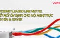 internet-leased-line-viettel-ket-noi-on-dinh-cho-hoi-nghi-truc-tuyen-server-0