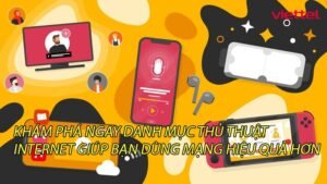 kham-pha-ngay-danh-muc-thu-thuat-internet-giup-ban-dung-mang-hieu-qua-hon