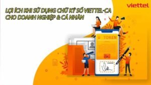 loi-ich-khi-su-dung-chu-ky-so-viettel-ca-cho-doanh-nghiep-ca-nhan-0