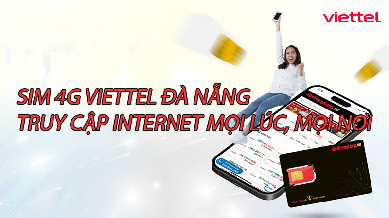 sim-4g-viettel-da-nang-truy-cap-internet-moi-luc-moi-noi-0