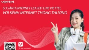 so-sanh-internet-leased-line-viettel-voi-kenh-internet-thong-thuong-0