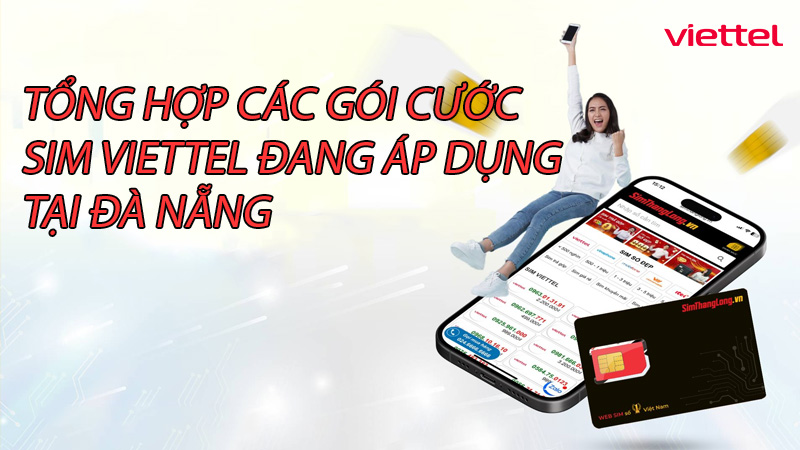 tong-hop-cac-goi-cuoc-sim-viettel-dang-ap-dung-tai-da-nang-0