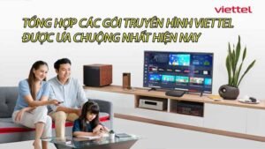 tong-hop-cac-goi-truyen-hinh-viettel-duoc-ua-chuong-nhat-hien-nay-0