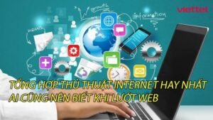 tong-hop-thu-thuat-internet-hay-nhat-ai-cung-nen-biet-khi-luot-web-0