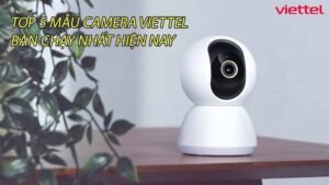 top-5-mau-camera-viettel-ban-chay-nhat-hien-nay-0