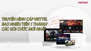 truyen-hinh-cap-viettel-bao-nhieu-tien-1-thang-cac-goi-cuoc-moi-nhat-0
